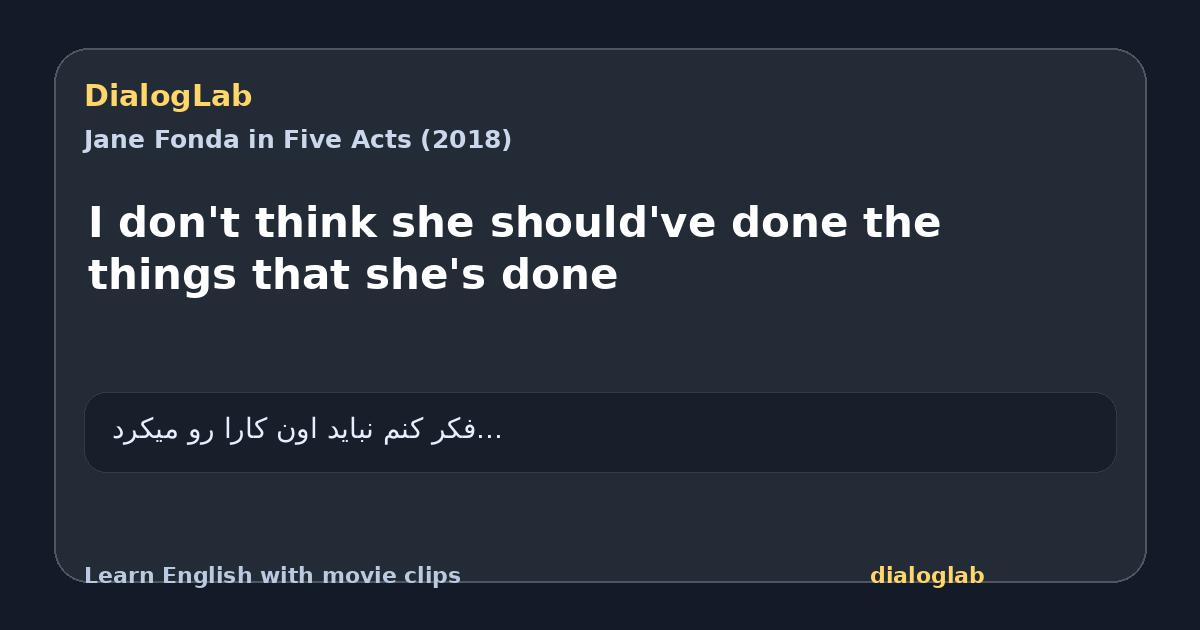 Share card for I don't think she should've done the things that she's done