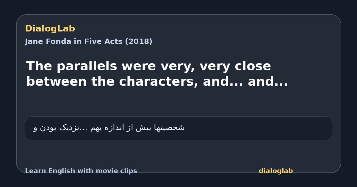 Share card for The parallels were very, very close between the characters, and... and...