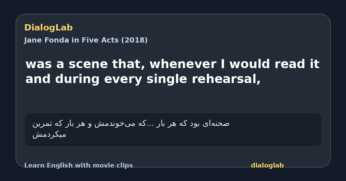 Share card for was a scene that, whenever I would read it and during every single rehearsal,