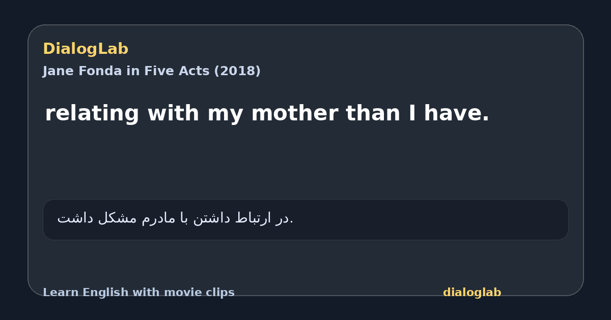 Share card for relating with my mother than I have.