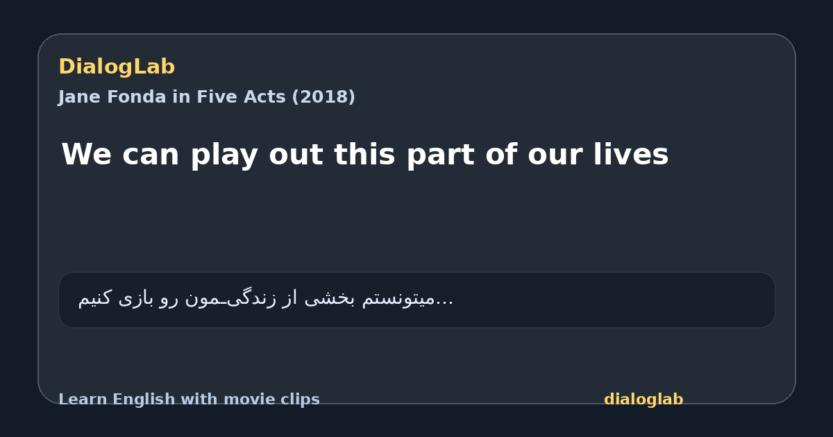 Share card for We can play out this part of our lives