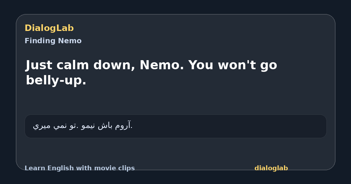 Share card for Just calm down, Nemo. You won't go belly-up.