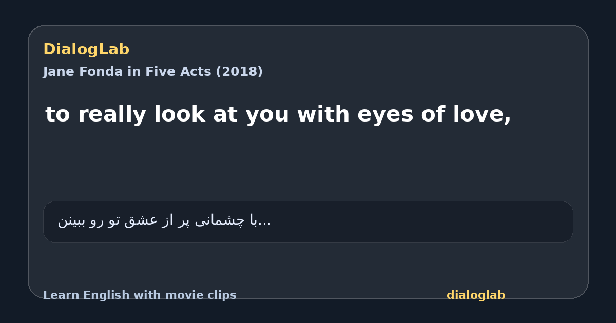 Share card for to really look at you with eyes of love,