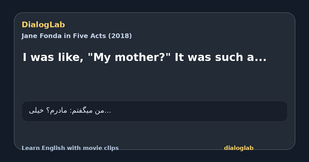 Share card for I was like, "My mother?" It was such a...