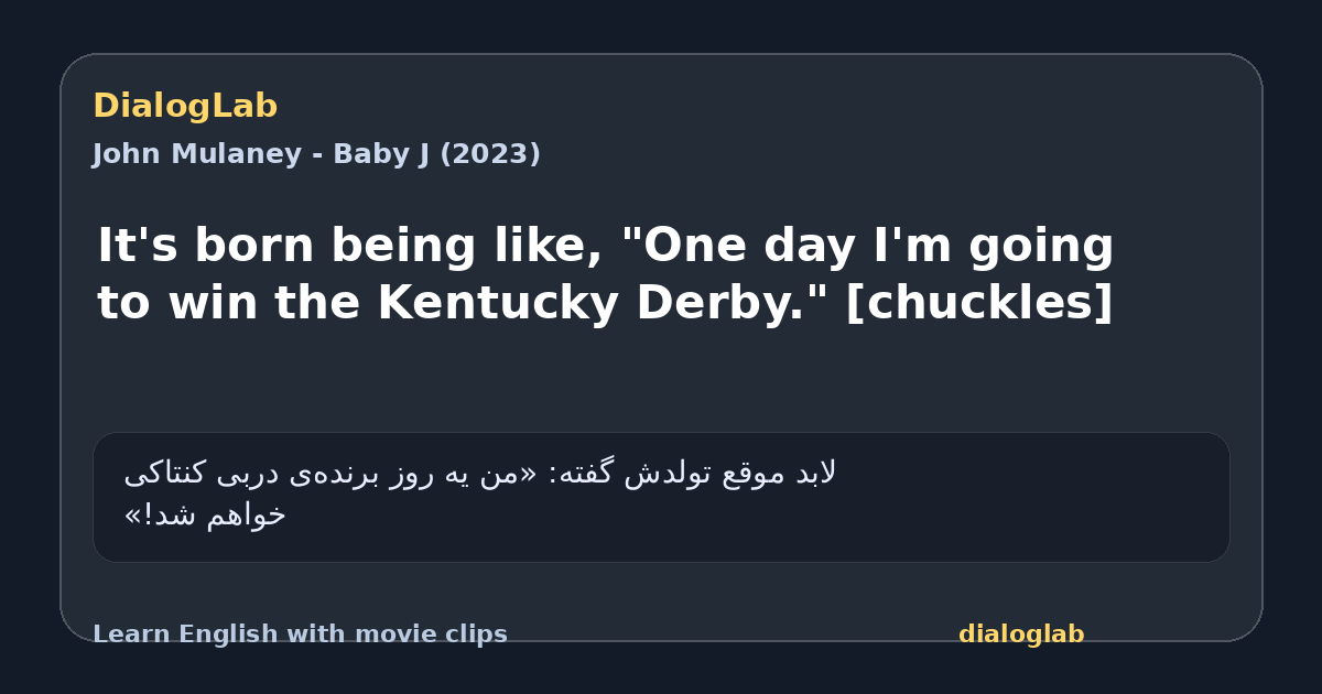 Share card for It's born being like, "One day I'm going to win the Kentucky Derby." [chuckles]