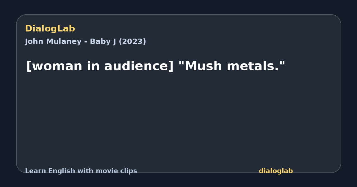 Share card for [woman in audience] "Mush metals."