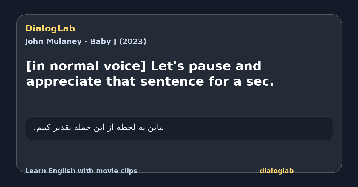 Share card for [in normal voice] Let's pause and appreciate that sentence for a sec.