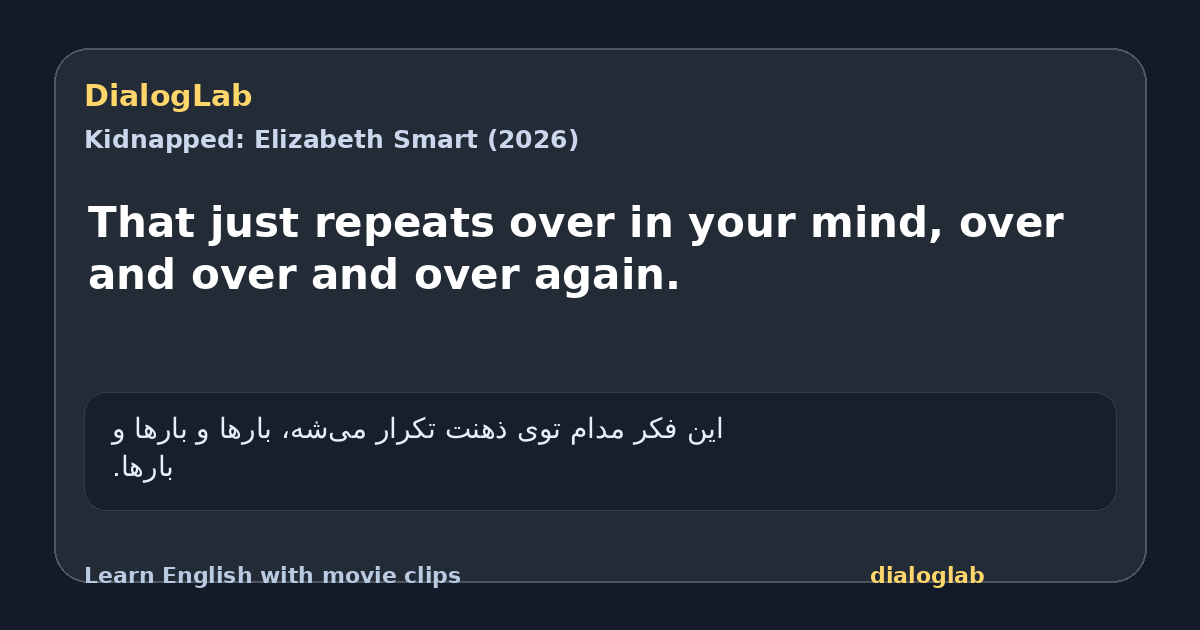 Share card for That just repeats over in your mind, over and over and over again.