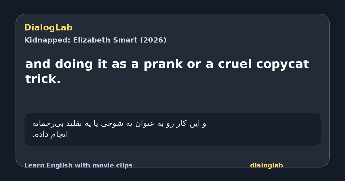 Share card for and doing it as a prank or a cruel copycat trick.