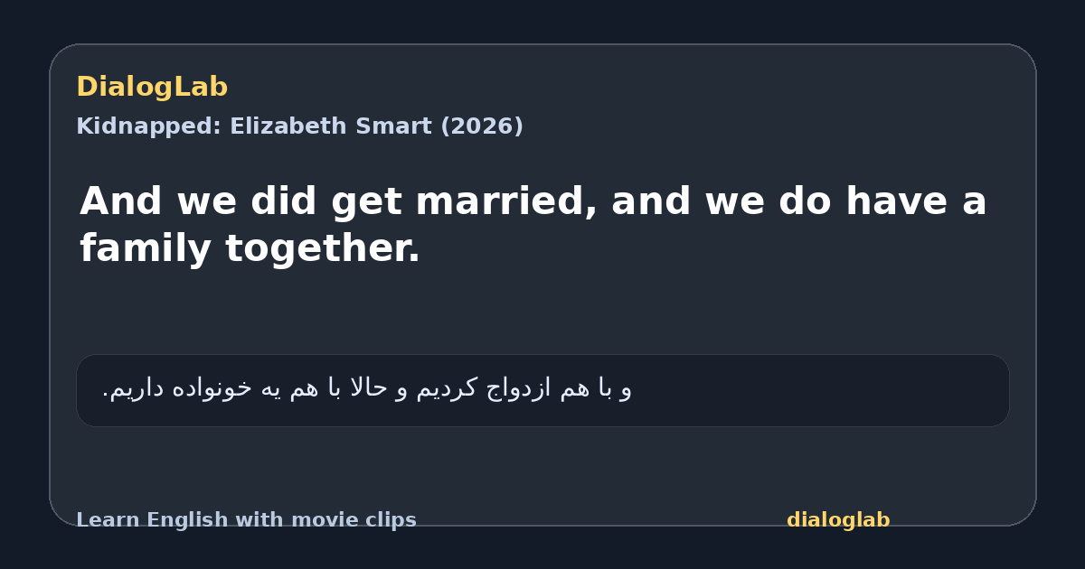 Share card for And we did get married, and we do have a family together.