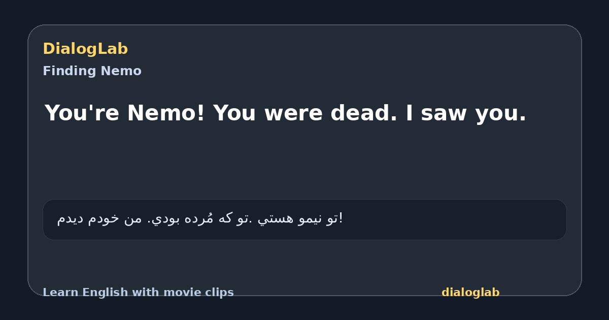 Share card for You're Nemo! You were dead. I saw you.