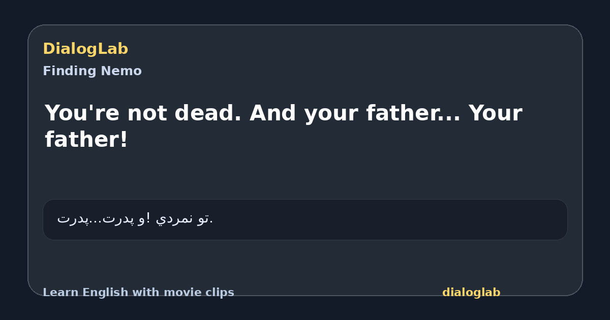 Share card for You're not dead. And your father... Your father!
