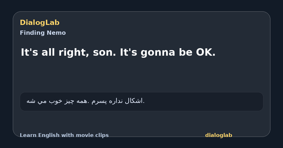 Share card for It's all right, son. It's gonna be OK.