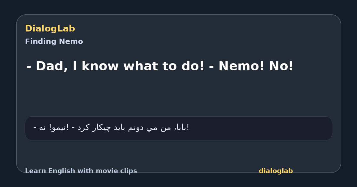 Share card for - Dad, I know what to do! - Nemo! No!