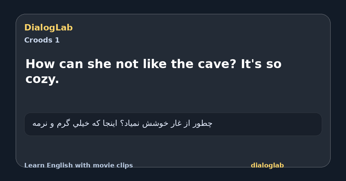 Share card for How can she not like the cave? It's so cozy.