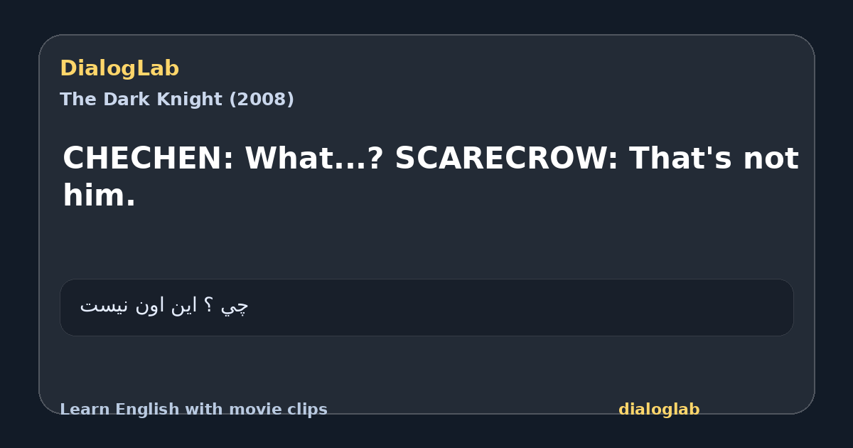 Share card for CHECHEN: What...? SCARECROW: That's not him.