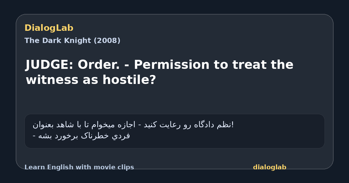 Share card for JUDGE: Order. - Permission to treat the witness as hostile?