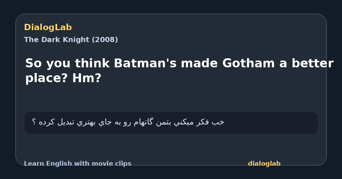 Share card for So you think Batman's made Gotham a better place? Hm?