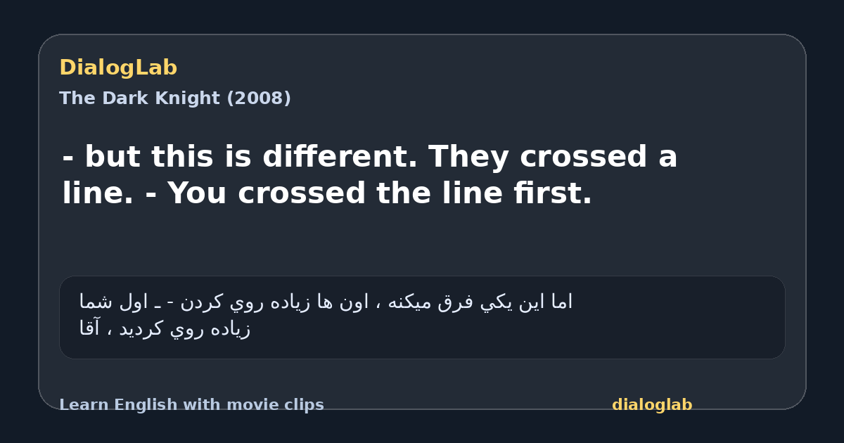 Share card for - but this is different. They crossed a line. - You crossed the line first.
