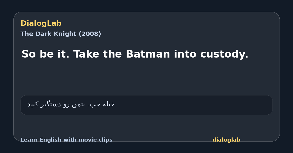Share card for So be it. Take the Batman into custody.