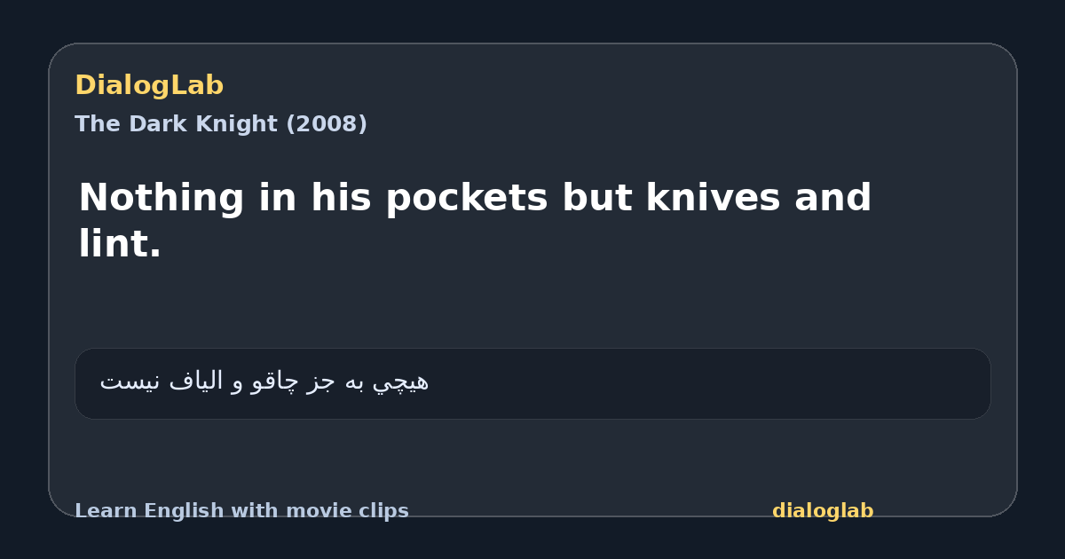 Share card for Nothing in his pockets but knives and lint.