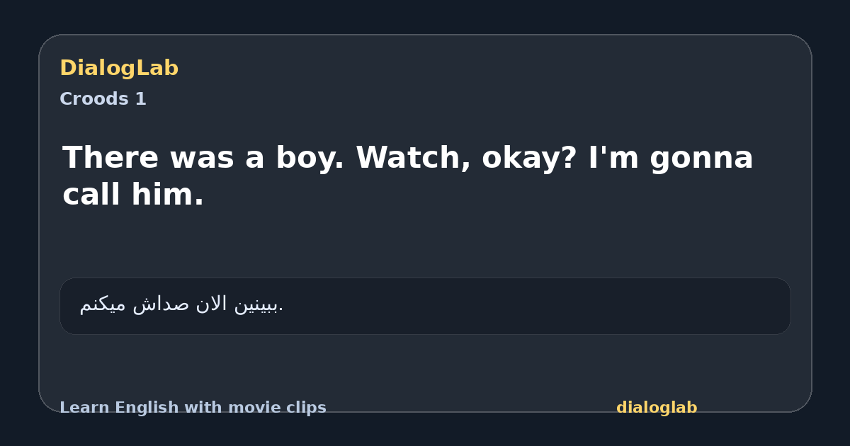 Share card for There was a boy. Watch, okay? I'm gonna call him.