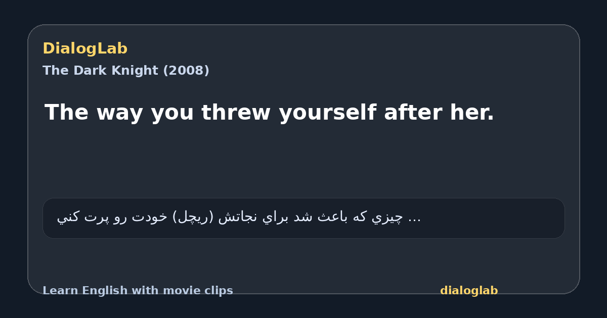 Share card for The way you threw yourself after her.