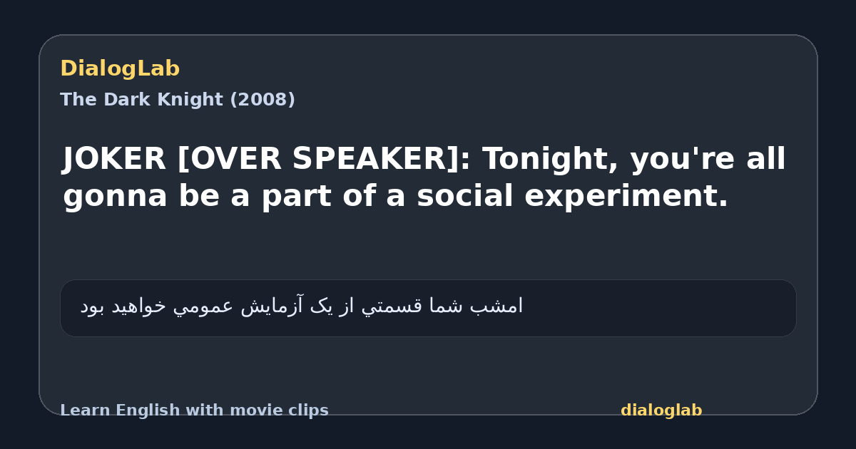 Share card for JOKER [OVER SPEAKER]: Tonight, you're all gonna be a part of a social experiment.