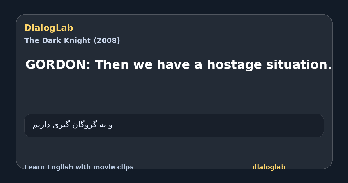 Share card for GORDON: Then we have a hostage situation.
