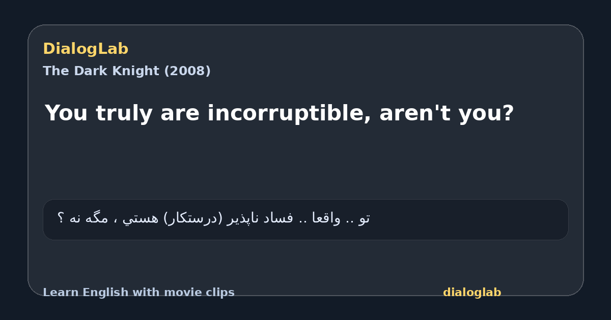 Share card for You truly are incorruptible, aren't you?