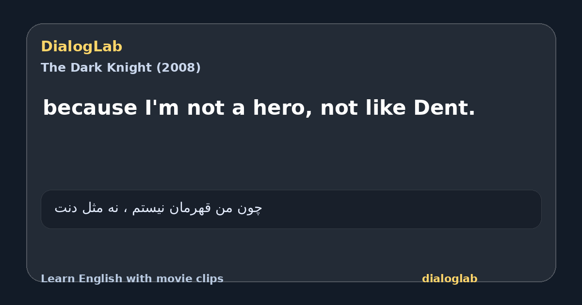 Share card for because I'm not a hero, not like Dent.