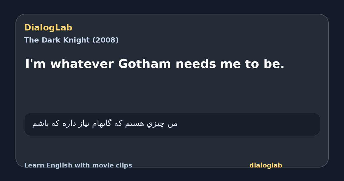 Share card for I'm whatever Gotham needs me to be.