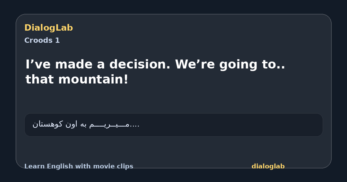 Share card for I’ve made a decision. We’re going to.. that mountain!
