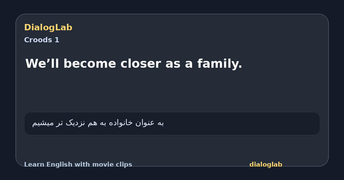 Share card for We’ll become closer as a family.