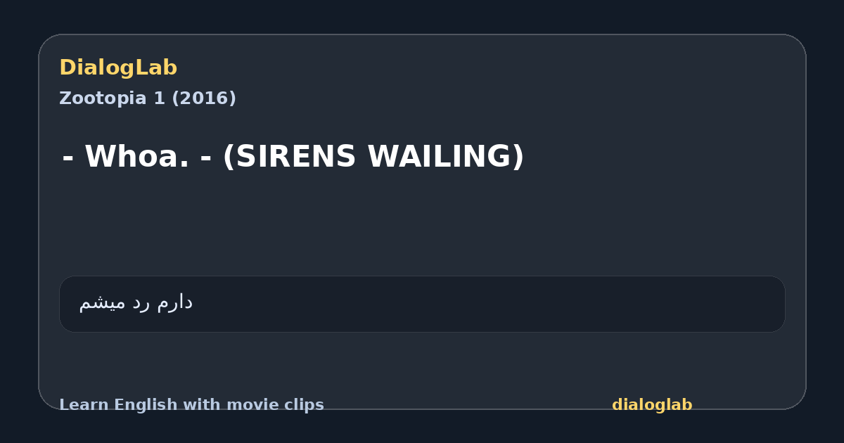 Share card for - Whoa. - (SIRENS WAILING)