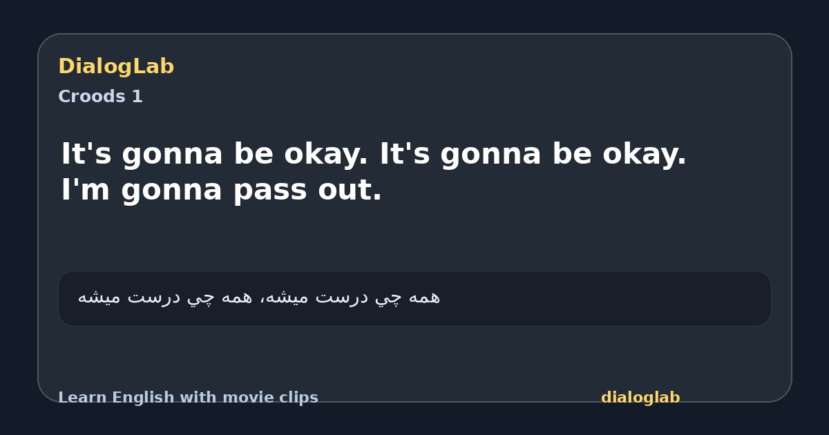 Share card for It's gonna be okay. It's gonna be okay. I'm gonna pass out.