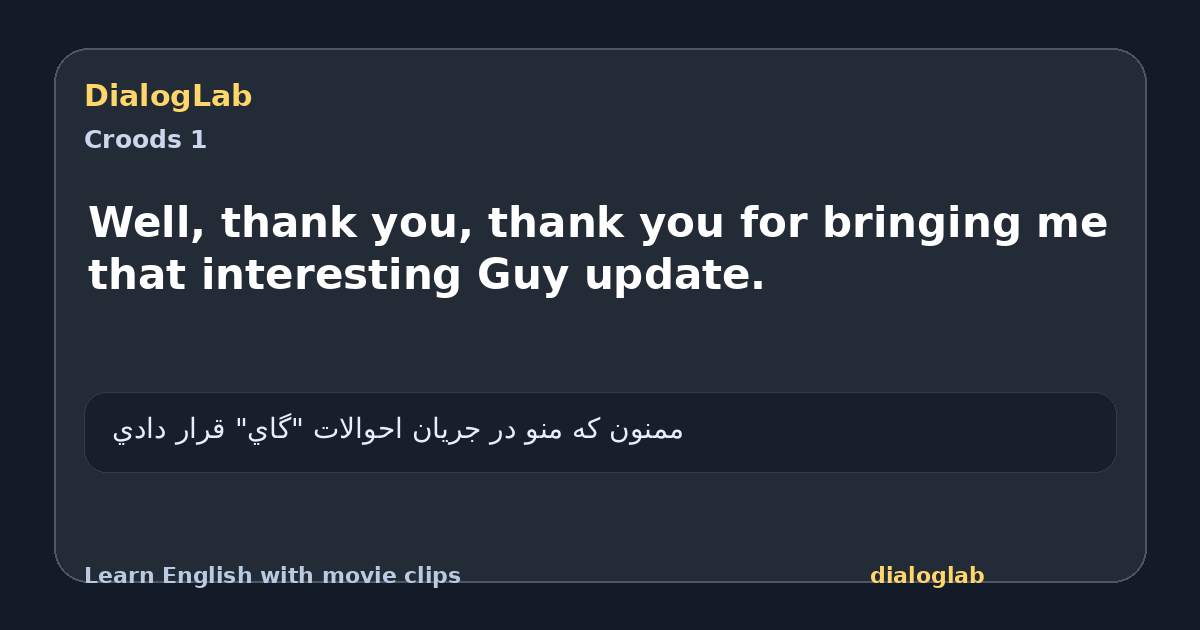 Share card for Well, thank you, thank you for bringing me that interesting Guy update.