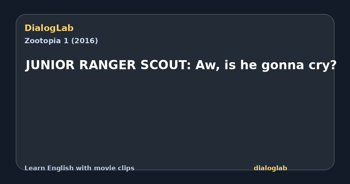 Share card for JUNIOR RANGER SCOUT: Aw, is he gonna cry?