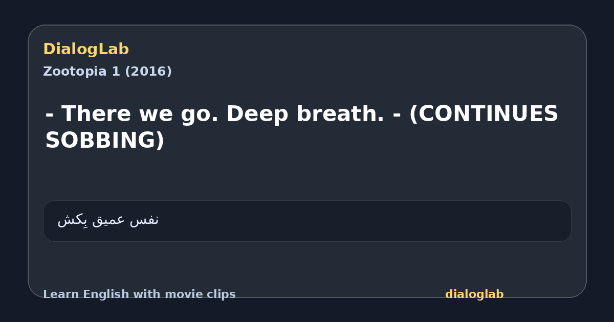 Share card for - There we go. Deep breath. - (CONTINUES SOBBING)