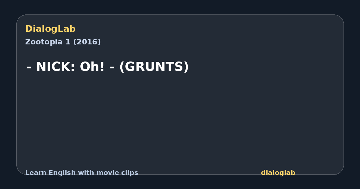 Share card for - NICK: Oh! - (GRUNTS)