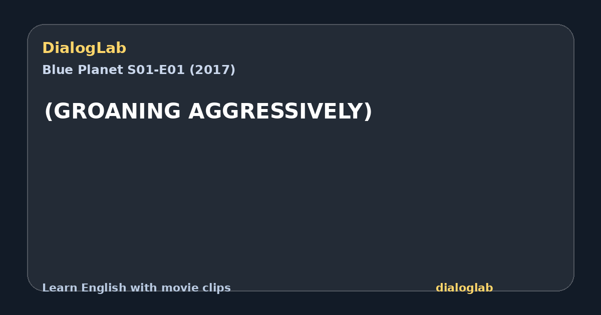 Share card for (GROANING AGGRESSIVELY)