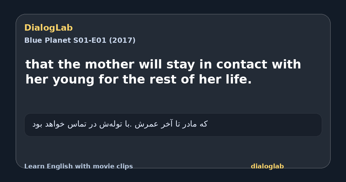 Share card for that the mother will stay in contact with her young for the rest of her life.
