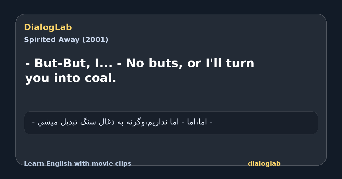 Share card for - But-But, I... - No buts, or I'll turn you into coal.