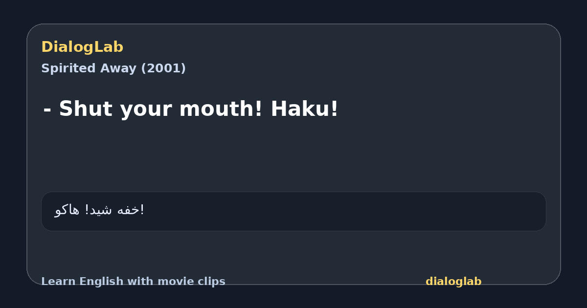 Share card for - Shut your mouth! Haku!