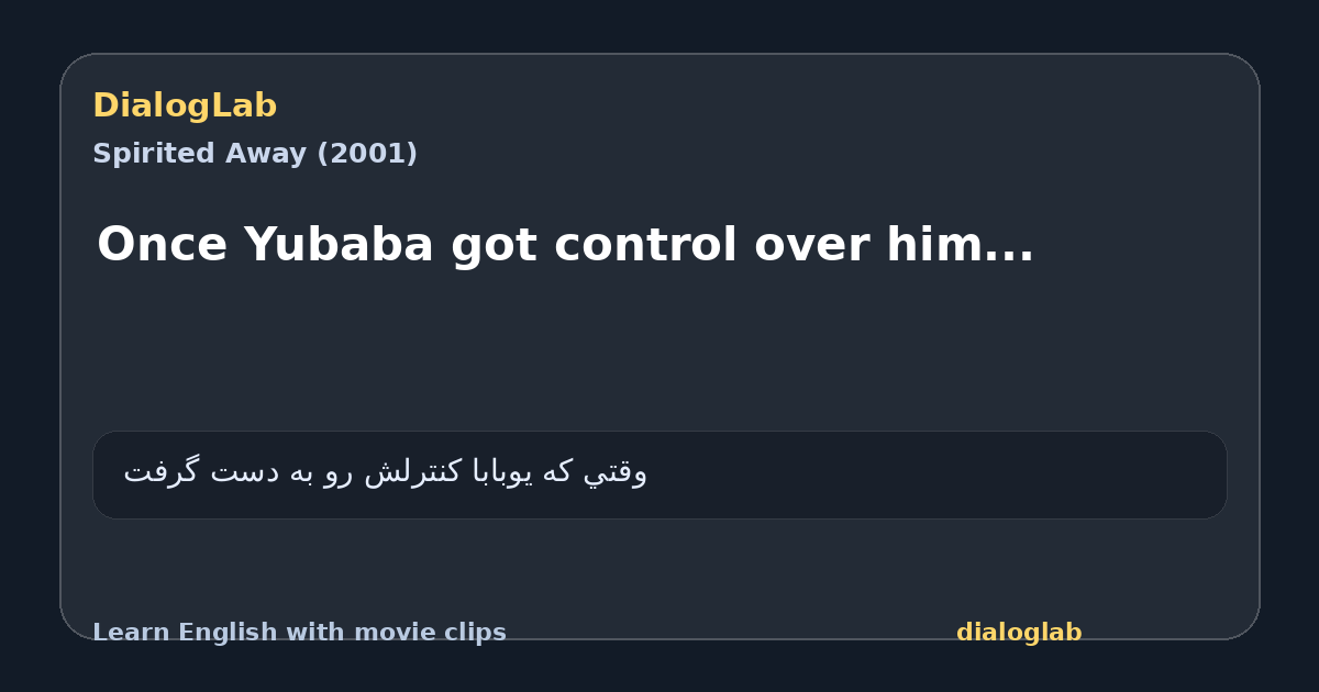 Share card for Once Yubaba got control over him...