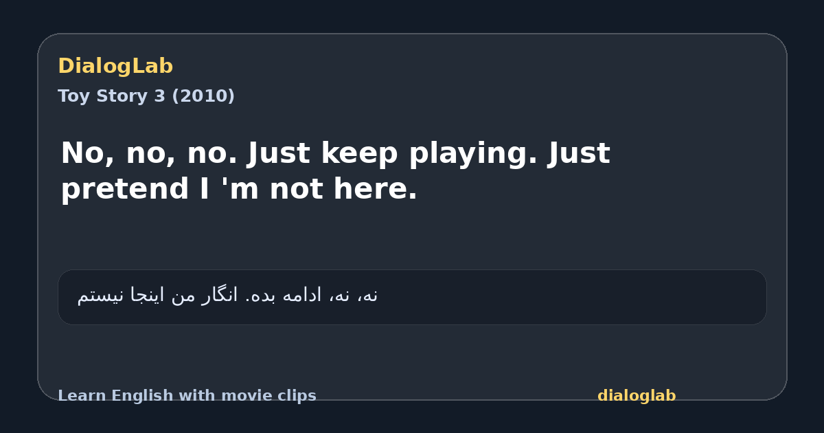 Share card for No, no, no. Just keep playing. Just pretend I 'm not here.