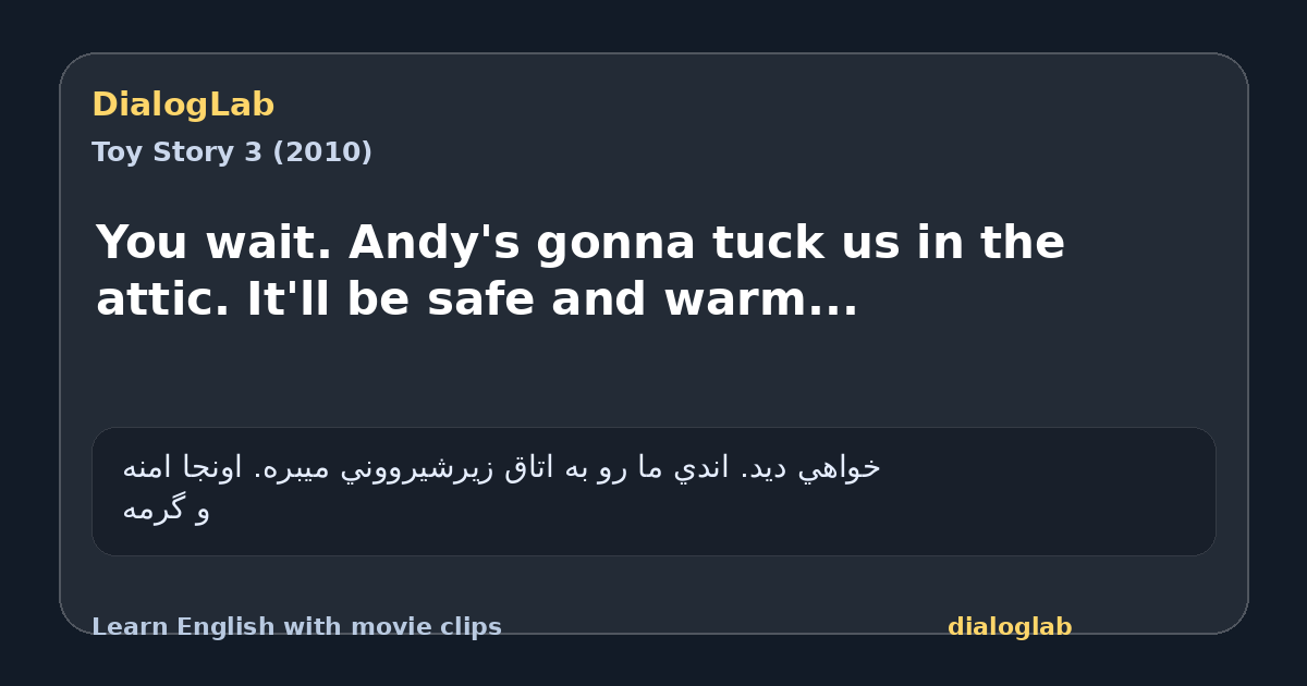 Share card for You wait. Andy's gonna tuck us in the attic. It'll be safe and warm...