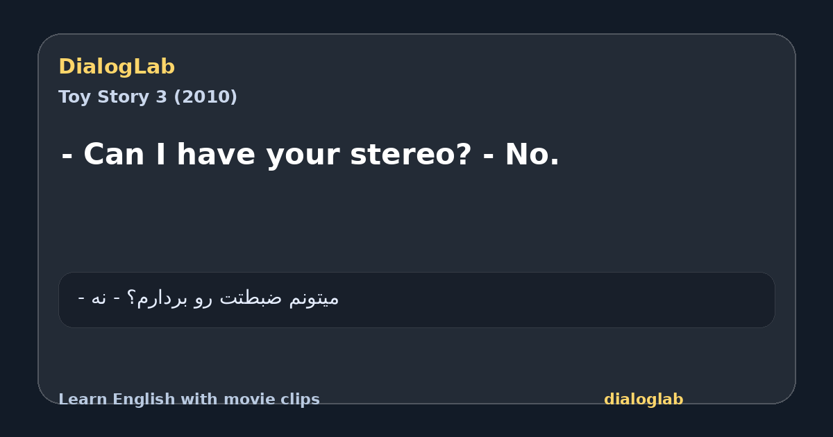 Share card for - Can I have your stereo? - No.
