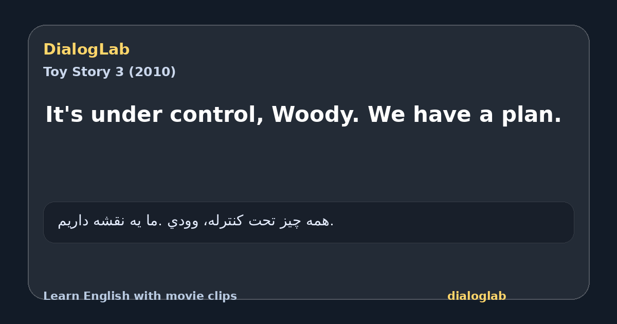 Share card for It's under control, Woody. We have a plan.