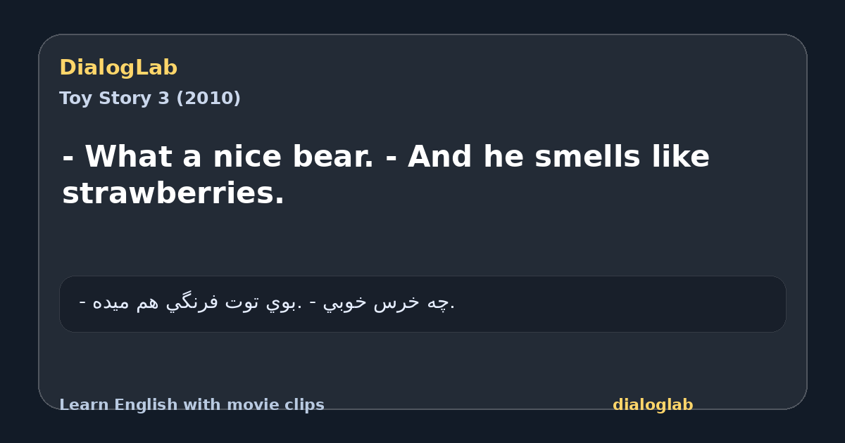 Share card for - What a nice bear. - And he smells like strawberries.